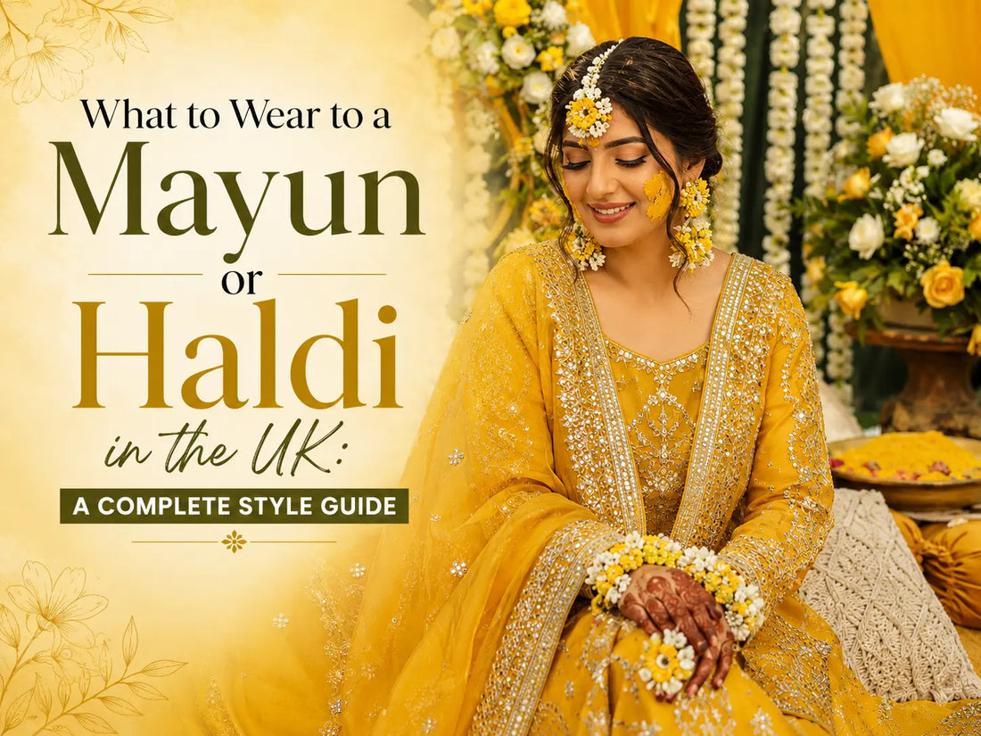 What to Wear to a Mayun or Haldi in the UK: A Complete Style Guide
