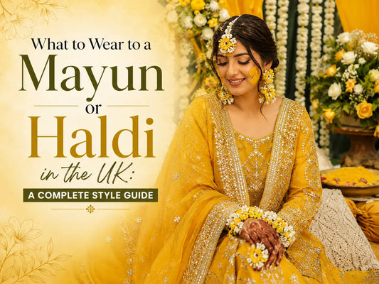 What to Wear to a Mayun or Haldi in the UK: A Complete Style Guide